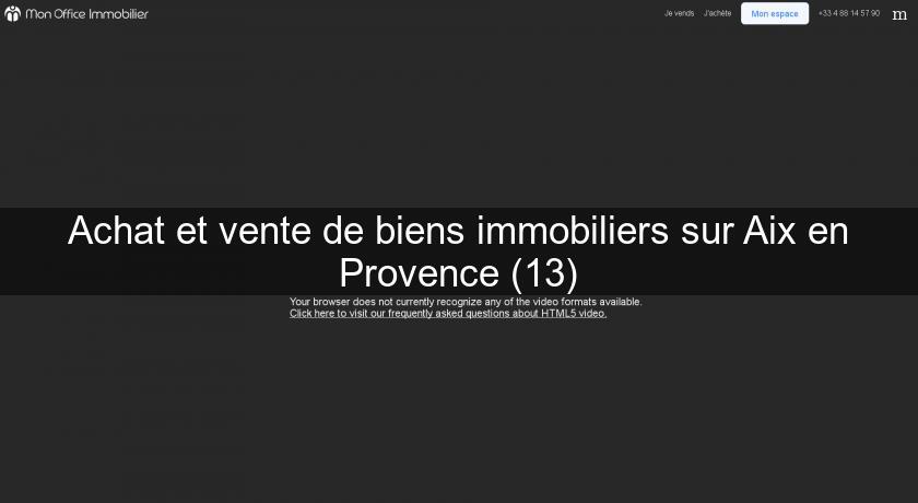 Achat et vente de biens immobiliers sur Aix en Provence (13)
