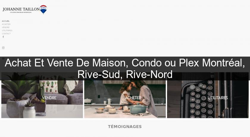 Achat Et Vente De Maison, Condo ou Plex Montréal, Rive-Sud, Rive-Nord