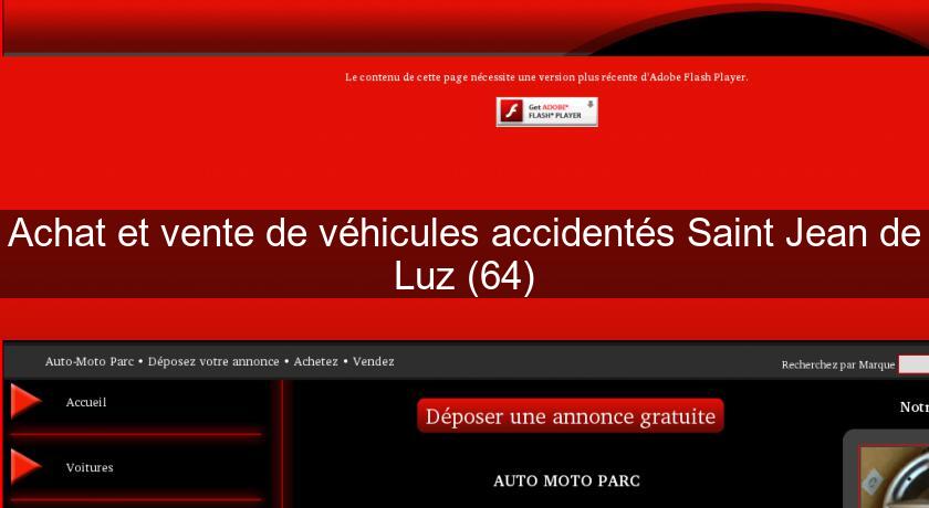 Achat et vente de véhicules accidentés Saint Jean de Luz (64) Achat et vente de véhicules accidentés Saint Jean de Luz (64)