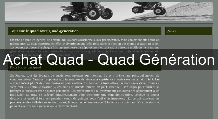 Achat Quad - Quad Génération Achat Quad - Quad Génération