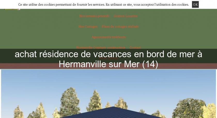 achat résidence de vacances en bord de mer à Hermanville sur Mer (14) achat résidence de vacances en bord de mer à Hermanville sur Mer (14)