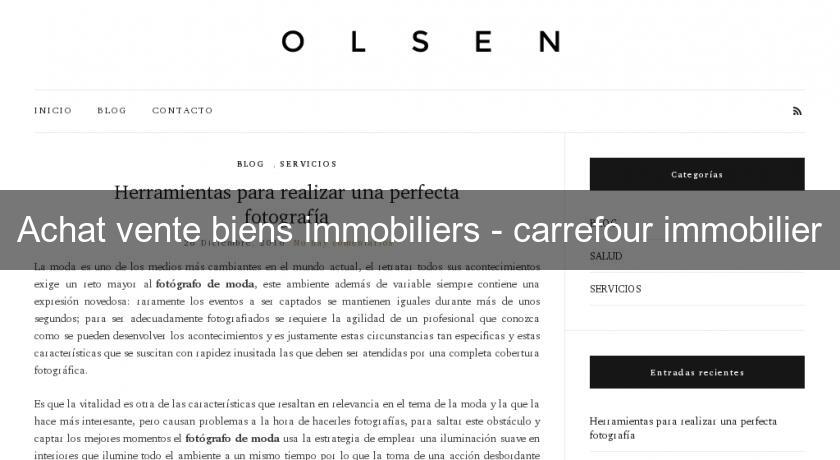 Achat vente biens immobiliers - carrefour immobilier Achat vente biens immobiliers - carrefour immobilier