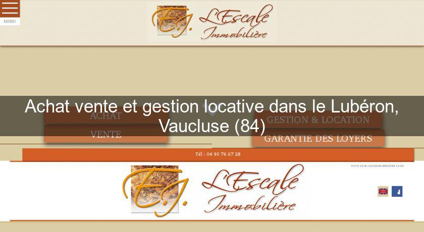 Achat vente et gestion locative dans le Lubéron, Vaucluse (84) Achat vente et gestion locative dans le Lubéron, Vaucluse (84)