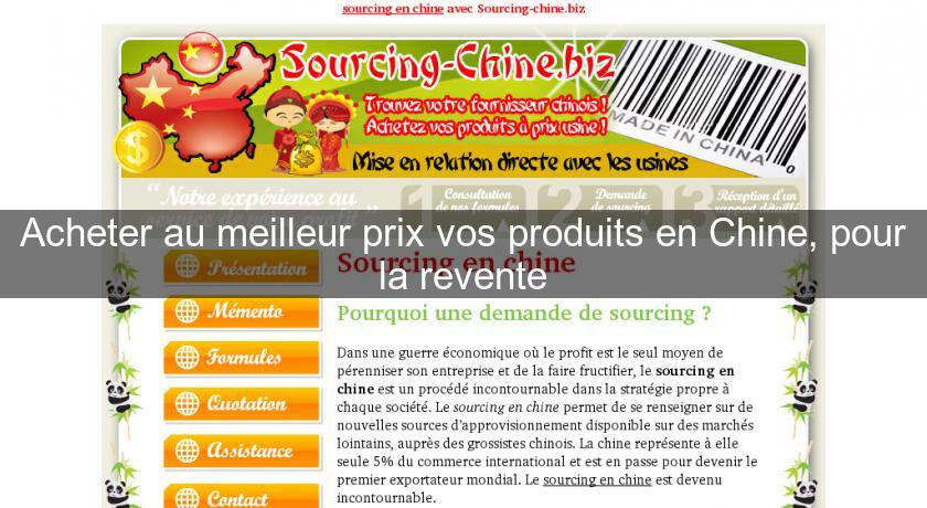 Acheter au meilleur prix vos produits en Chine, pour la revente Acheter au meilleur prix vos produits en Chine, pour la revente