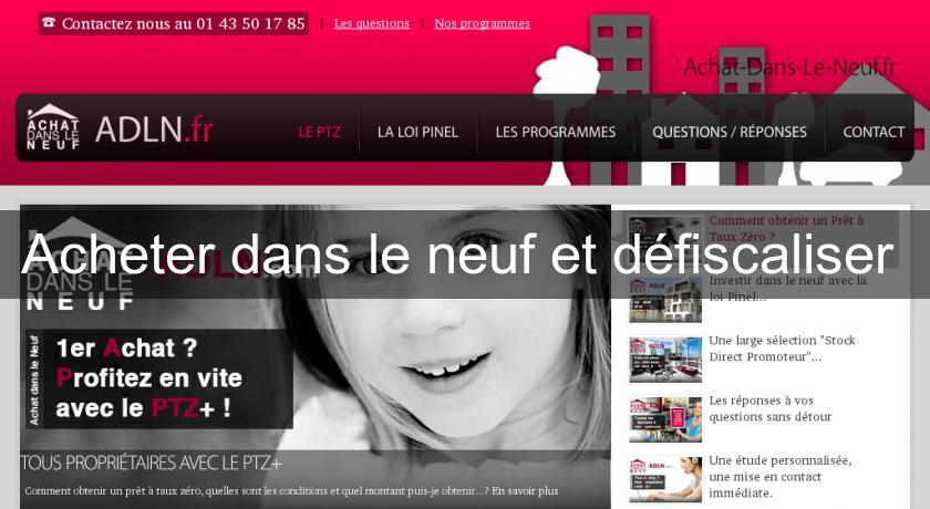 Acheter dans le neuf et défiscaliser Acheter dans le neuf et défiscaliser