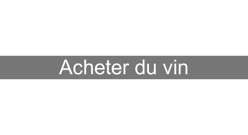 Acheter du vin Acheter du vin