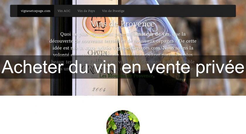 Acheter du vin en vente privée Acheter du vin en vente privée