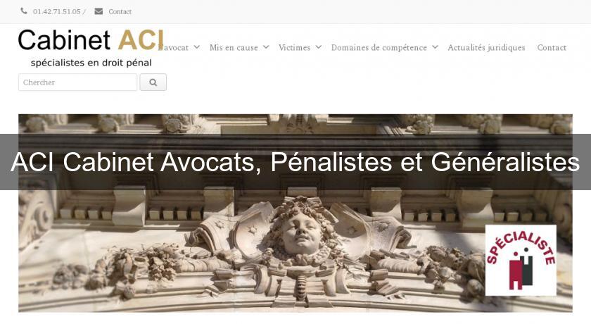 ACI Cabinet Avocats, Pénalistes et Généralistes ACI Cabinet Avocats, Pénalistes et Généralistes
