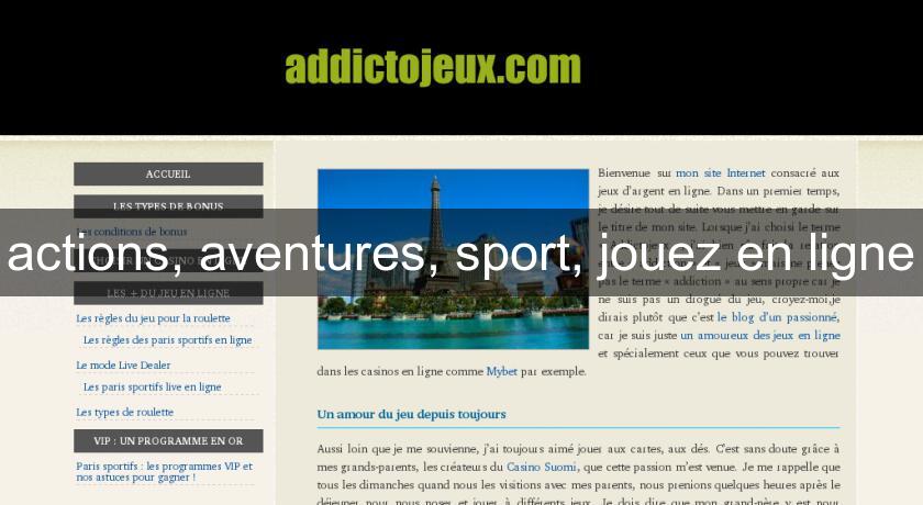 actions, aventures, sport, jouez en ligne