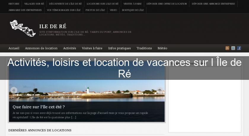 Activités, loisirs et location de vacances sur l'Île de Ré Activités, loisirs et location de vacances sur l'Île de Ré