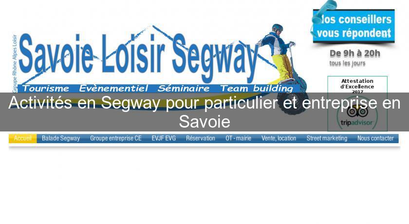 Activités en Segway pour particulier et entreprise en Savoie Activités en Segway pour particulier et entreprise en Savoie
