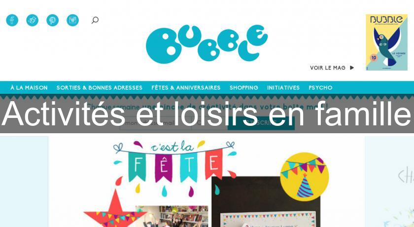 Activités et loisirs en famille Activités et loisirs en famille