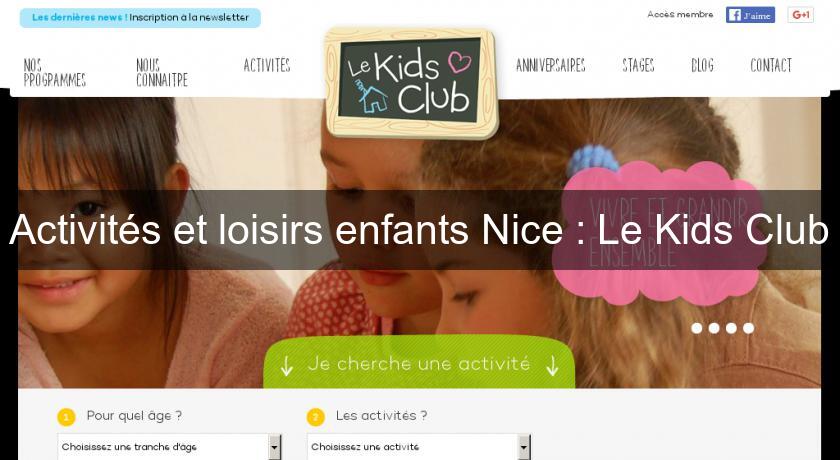 Activités et loisirs enfants Nice : Le Kids Club Activités et loisirs enfants Nice : Le Kids Club
