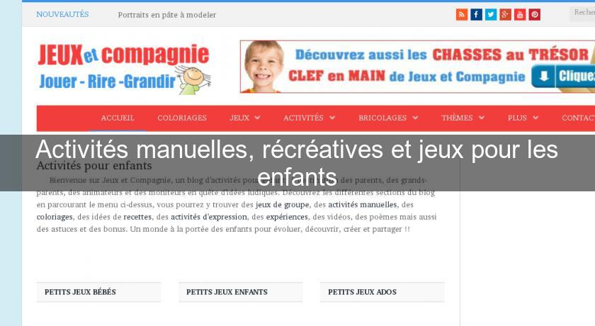 Activités manuelles, récréatives et jeux pour les enfants Activités manuelles, récréatives et jeux pour les enfants