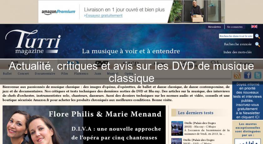 Actualité, critiques et avis sur les DVD de musique classique