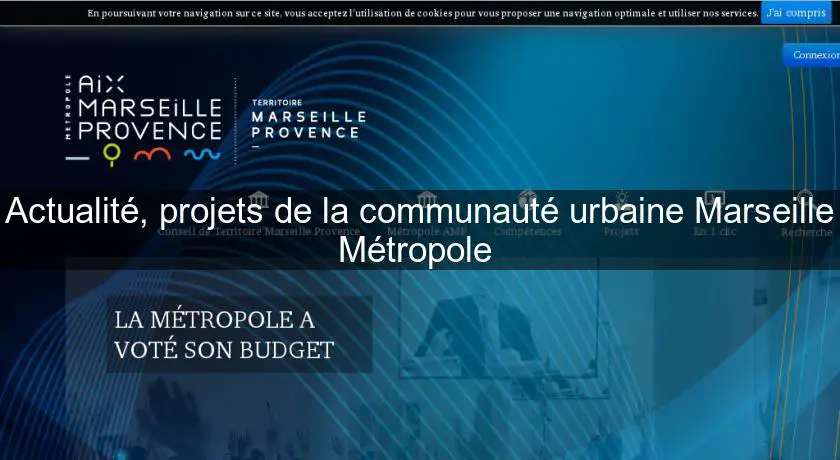 Actualité, projets de la communauté urbaine Marseille Métropole 