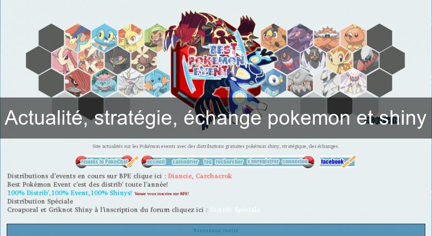 Actualité, stratégie, échange pokemon et shiny