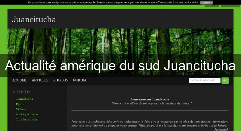 Actualité amérique du sud Juancitucha