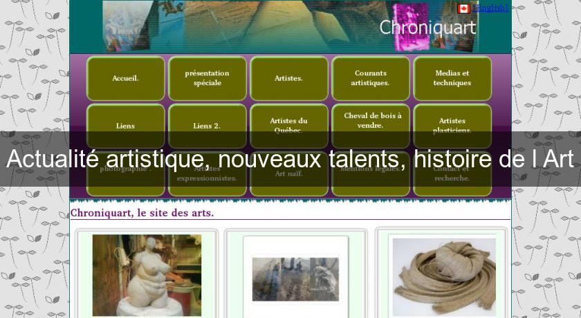 Actualité artistique, nouveaux talents, histoire de l'Art