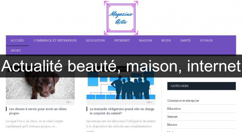 Actualité beauté, maison, internet