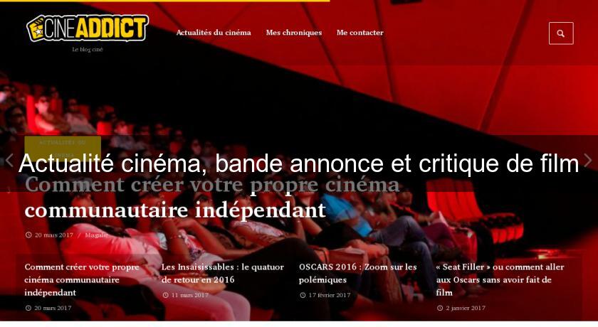 Actualité cinéma, bande annonce et critique de film Actualité cinéma, bande annonce et critique de film