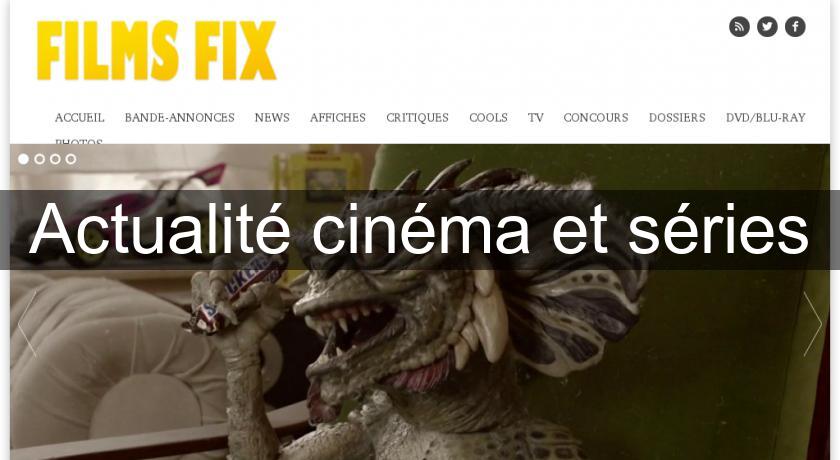 Actualité cinéma et séries