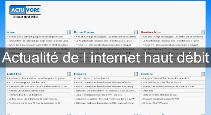 Actualité de l'internet haut débit Actualité de l'internet haut débit