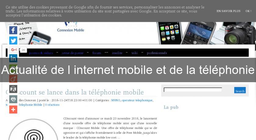 Actualité de l'internet mobile et de la téléphonie Actualité de l'internet mobile et de la téléphonie