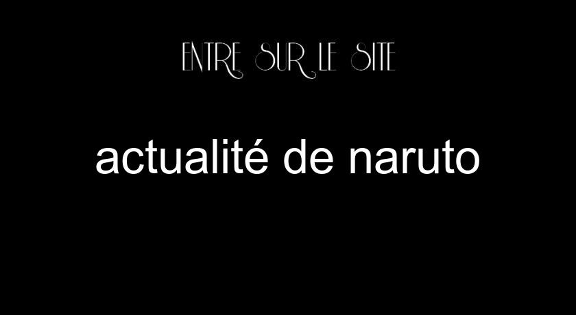 actualité de naruto