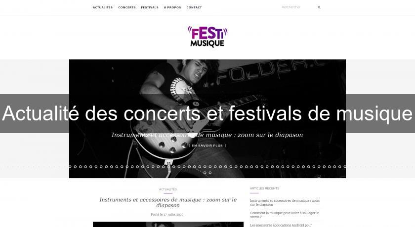 Actualité des concerts et festivals de musique Actualité des concerts et festivals de musique