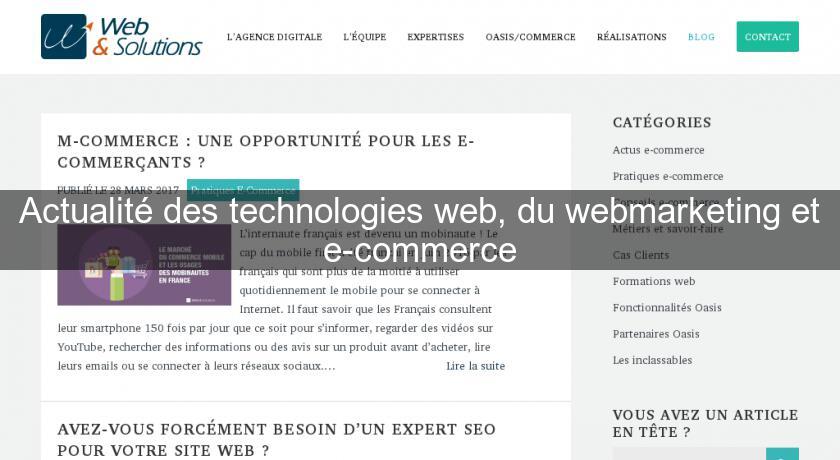 Actualité des technologies web, du webmarketing et e-commerce Actualité des technologies web, du webmarketing et e-commerce