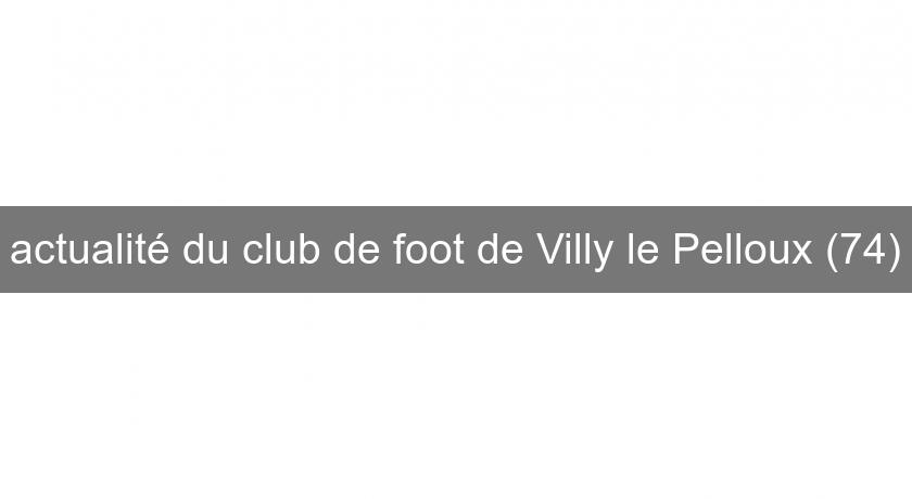 actualité du club de foot de Villy le Pelloux (74)