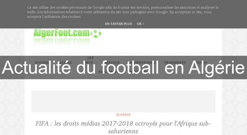 Actualité du football en Algérie Actualité du football en Algérie
