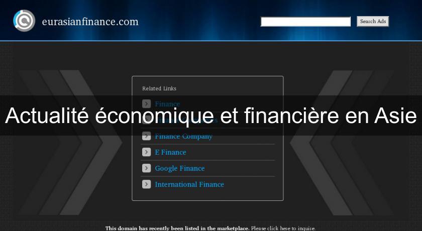 Actualité économique et financière en Asie Actualité économique et financière en Asie