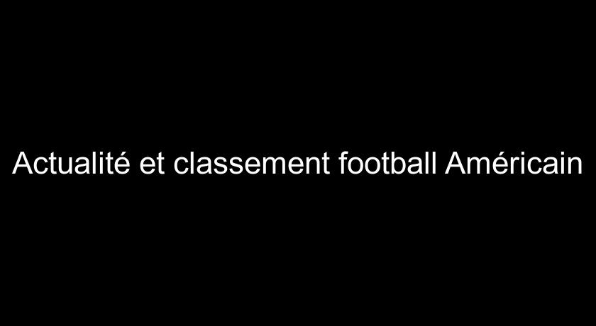 Actualité et classement football Américain Actualité et classement football Américain
