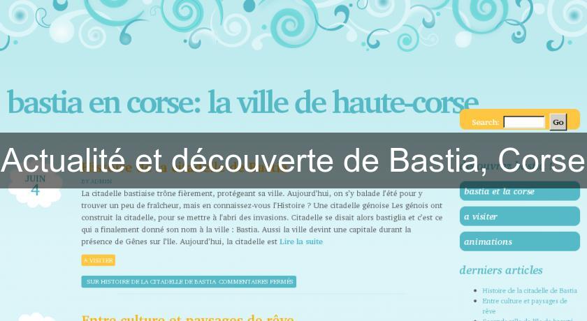 Actualité et découverte de Bastia, Corse Actualité et découverte de Bastia, Corse
