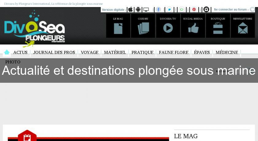 Actualité et destinations plongée sous marine Actualité et destinations plongée sous marine