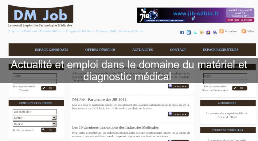 Actualité et emploi dans le domaine du matériel et diagnostic médical Actualité et emploi dans le domaine du matériel et diagnostic médical