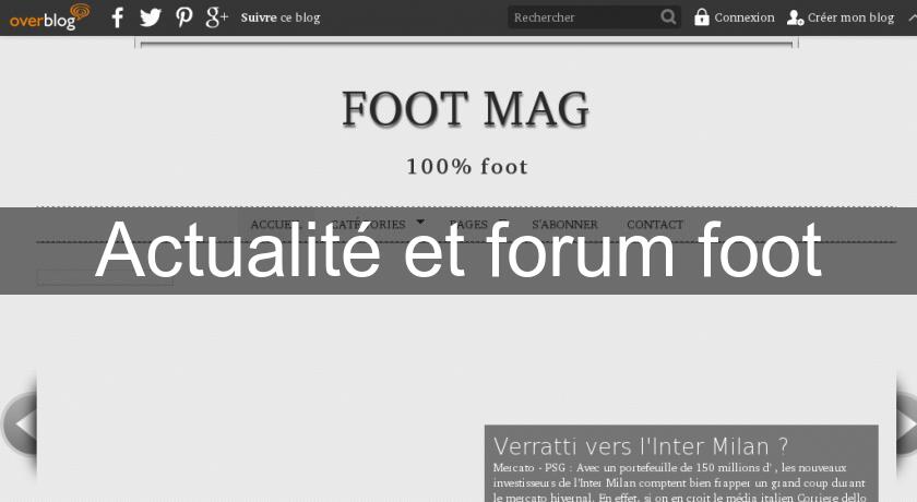 Actualité et forum foot Actualité et forum foot