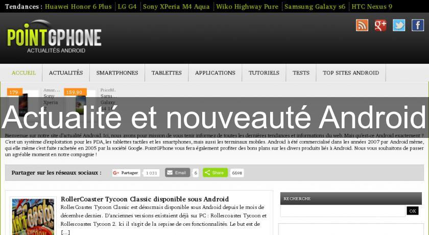 Actualité et nouveauté Android Actualité et nouveauté Android