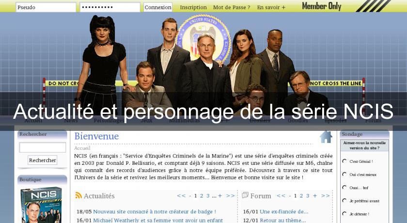 Actualité et personnage de la série NCIS Actualité et personnage de la série NCIS