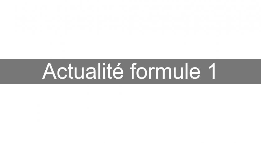 Actualité formule 1