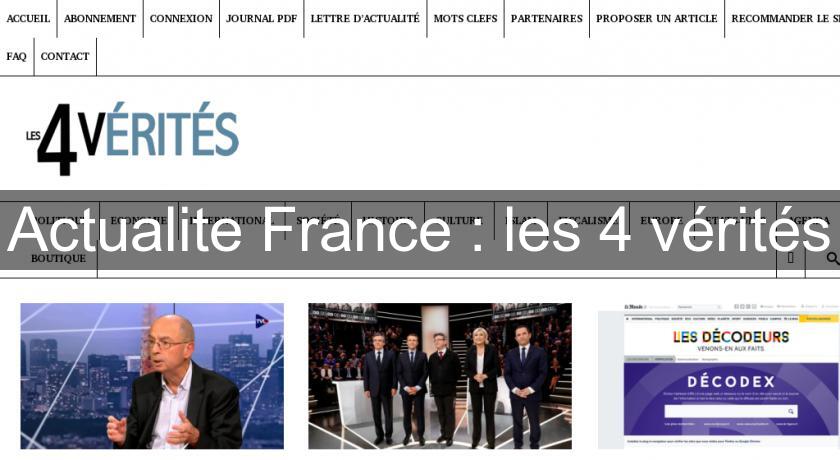 Actualite France : les 4 vérités Actualite France : les 4 vérités