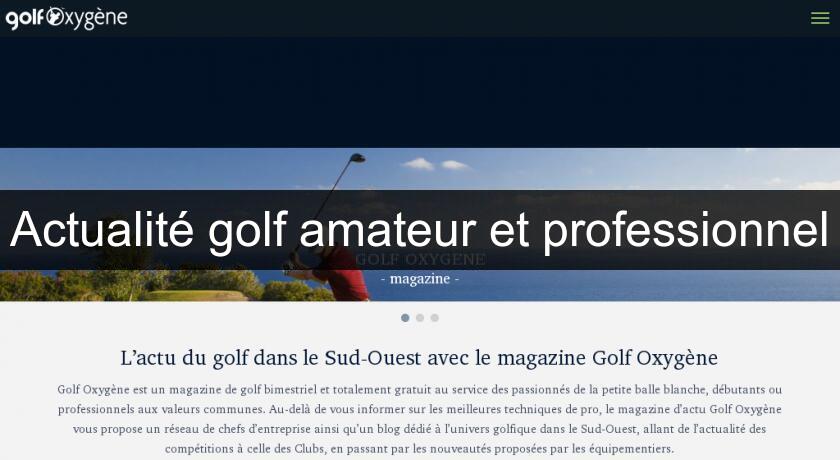 Actualité golf amateur et professionnel