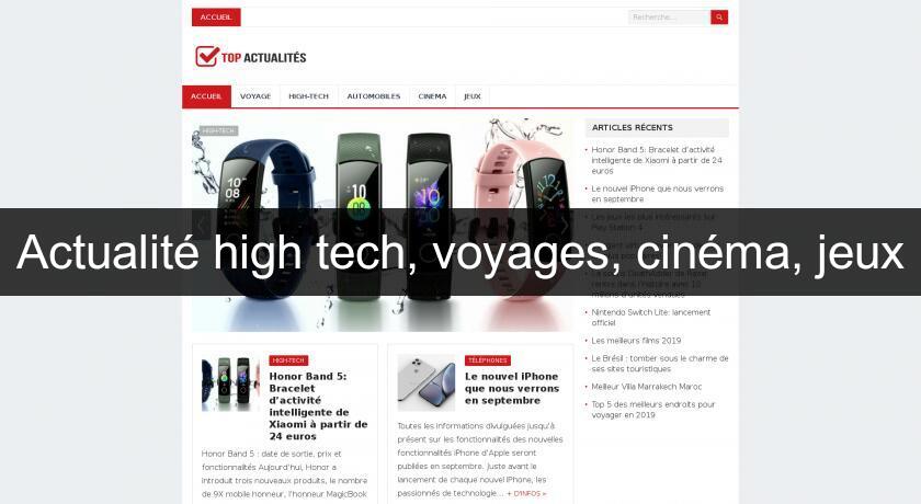 Actualité high tech, voyages, cinéma, jeux Actualité high tech, voyages, cinéma, jeux