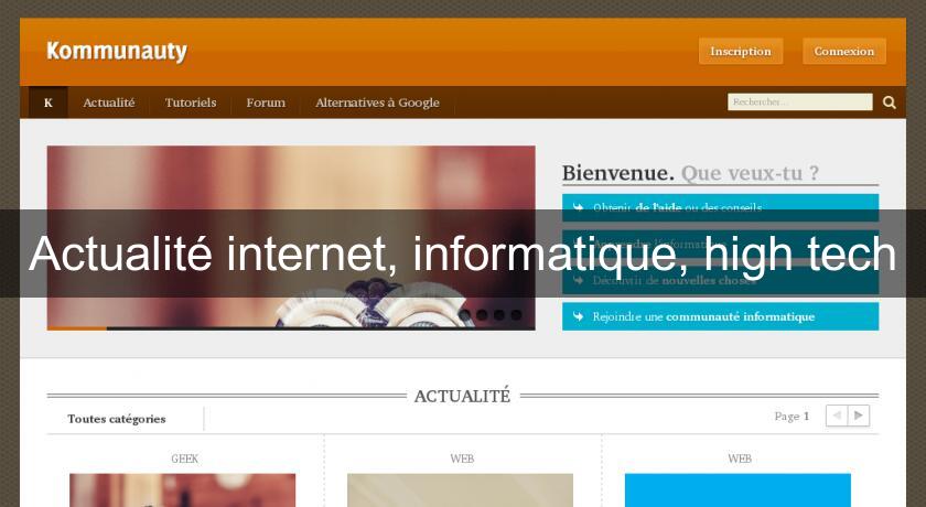 Actualité internet, informatique, high tech Actualité internet, informatique, high tech
