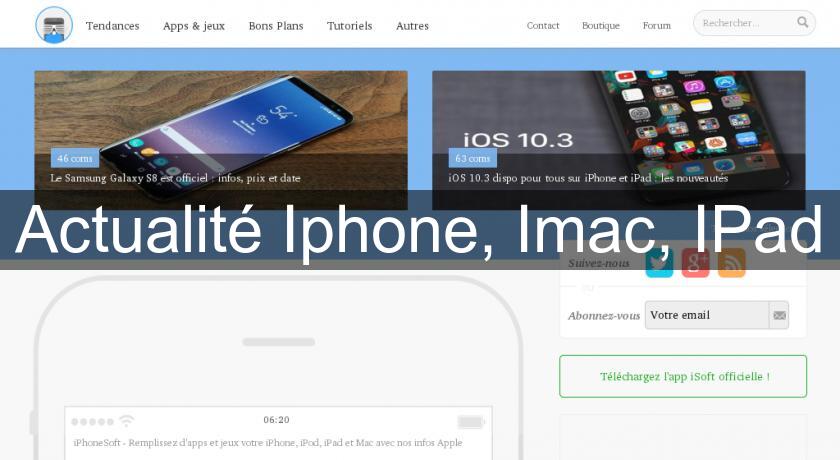 Actualité Iphone, Imac, IPad Actualité Iphone, Imac, IPad