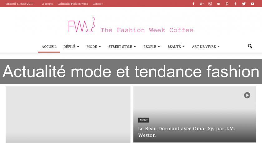 Actualité mode et tendance fashion Actualité mode et tendance fashion