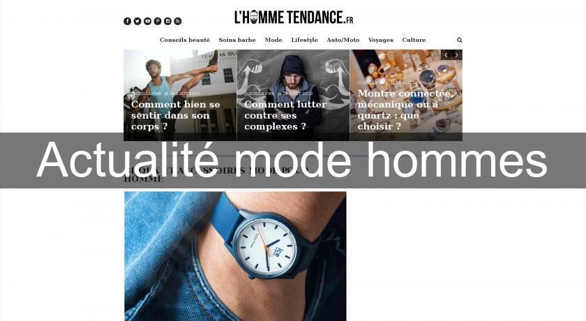 Actualité mode hommes Actualité mode hommes