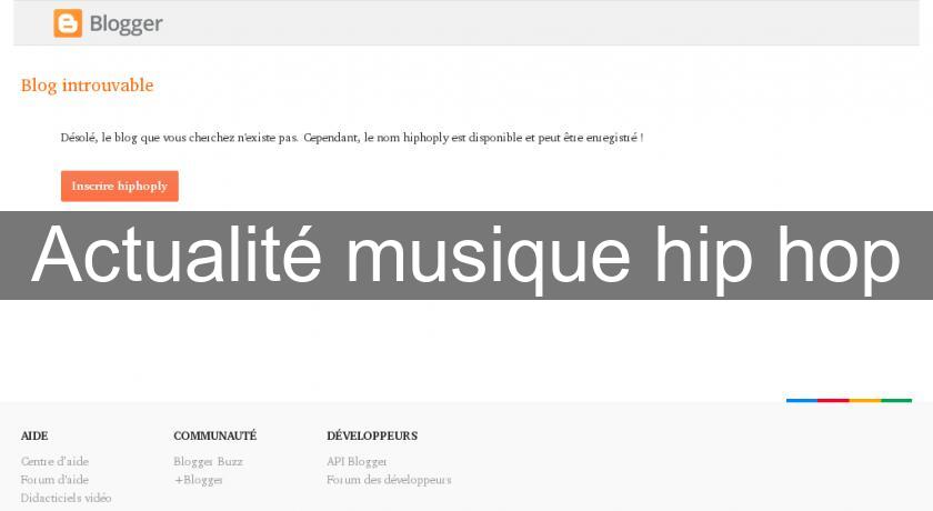 Actualité musique hip hop Actualité musique hip hop